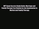 Read MFT Exam Secrets Study Guide: Marriage and Family Therapy Test Review for the Examination