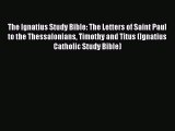 Ebook The Ignatius Study Bible: The Letters of Saint Paul to the Thessalonians Timothy and