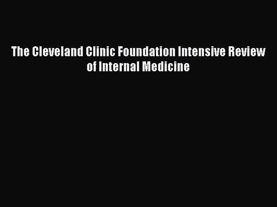 Read The Cleveland Clinic Foundation Intensive Review of Internal Medicine Ebook Free