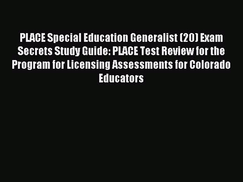 Read PLACE Special Education Generalist (20) Exam Secrets Study Guide: PLACE Test Review for