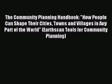 Read The Community Planning Handbook: How People Can Shape Their Cities Towns and Villages