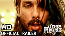 Udta Punjab Official Trailer - Alia Bhatt, Kareena Kapoor, Shahid Kapoor
