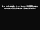 [PDF] Gran Enciclopedia de Los Suenos (10000 Dreams Interpreted) (Serie Mayor) (Spanish Edition)