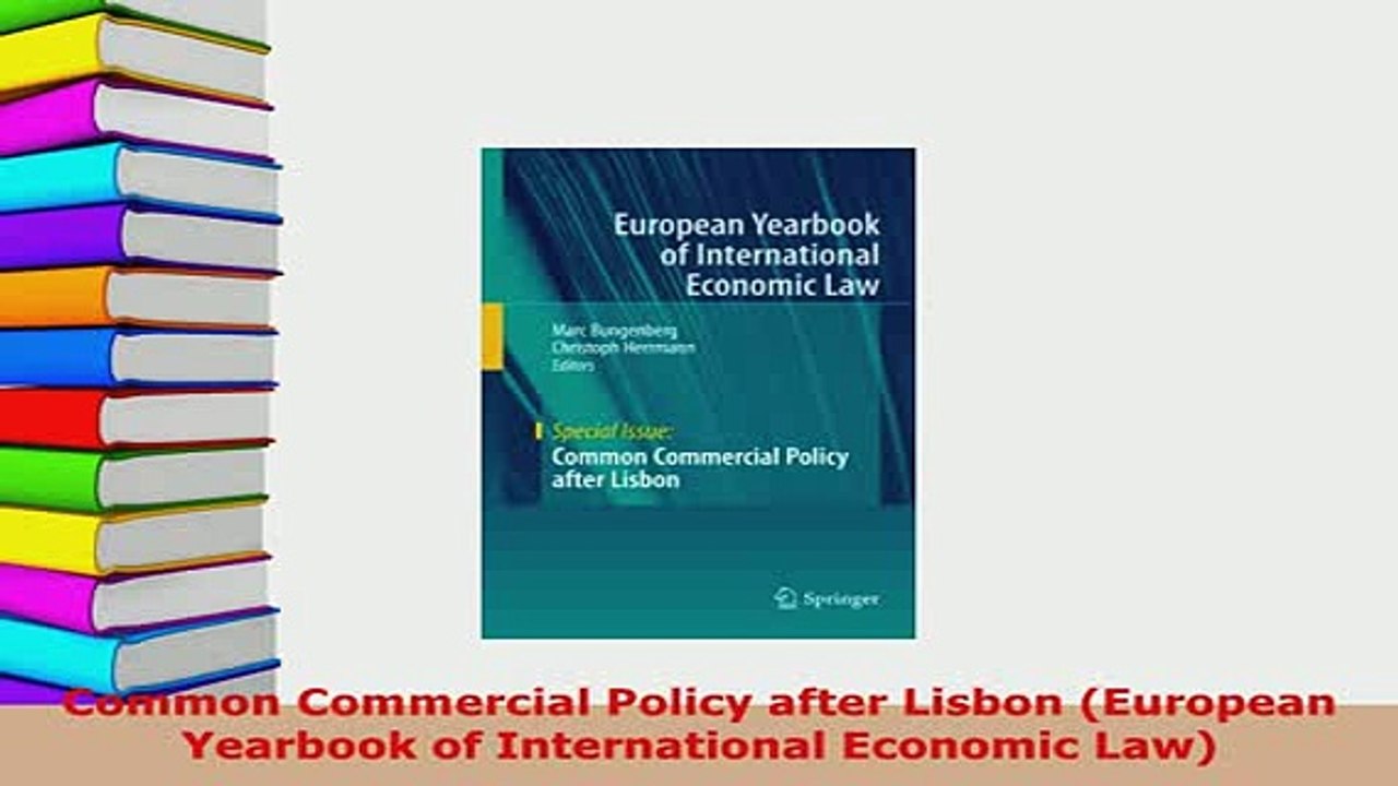 PDF  Common Commercial Policy after Lisbon European Yearbook of International Economic Law  Read Online