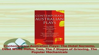Download  Contemporary Australian Plays The Hotel Sorrento Dead White Males Two The 7 Stages of Free Books