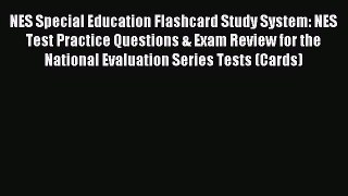Read NES Special Education Flashcard Study System: NES Test Practice Questions & Exam Review