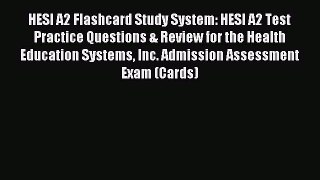 Read HESI A2 Flashcard Study System: HESI A2 Test Practice Questions & Review for the Health