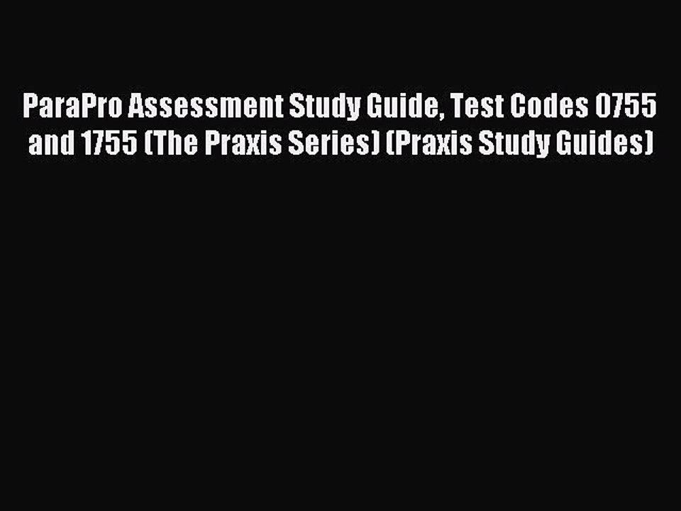 Read ParaPro Assessment Study Guide Test Codes 0755 and 1755 (The Praxis Series) (Praxis Study