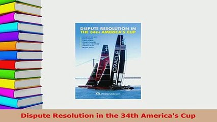 Download  Dispute Resolution in the 34th Americas Cup Free Books