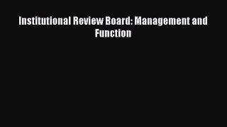 Download Institutional Review Board: Management and Function PDF Free