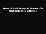 Read Modern Pricing of Interest-Rate Derivatives: The LIBOR Market Model and Beyond PDF Online