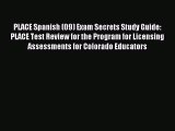 Read PLACE Spanish (09) Exam Secrets Study Guide: PLACE Test Review for the Program for Licensing