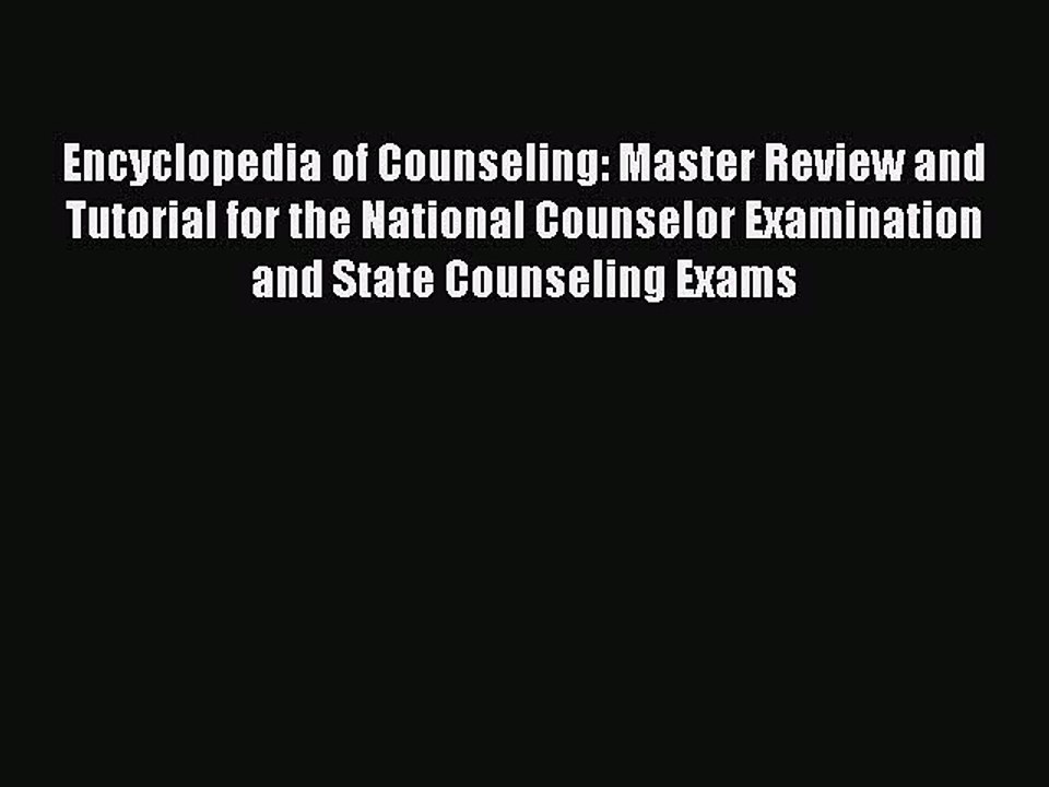 Read Encyclopedia of Counseling: Master Review and Tutorial for the National Counselor Examination