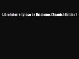 Book Libro Interreligioso de Oraciones (Spanish Edition) Read Full Ebook