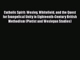 Book Catholic Spirit: Wesley Whitefield and the Quest for Evangelical Unity in Eighteenth-Century