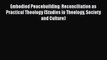 Book Embodied Peacebuilding: Reconciliation as Practical Theology (Studies in Theology Society