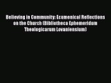 Book Believing in Community: Ecumenical Reflections on the Church (Bibliotheca Ephemeridum