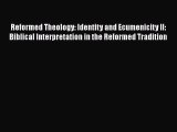 Book Reformed Theology: Identity and Ecumenicity II: Biblical Interpretation in the Reformed