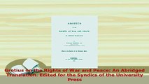 PDF  Grotius on the Rights of War and Peace An Abridged Translation Edited for the Syndics of Free Books
