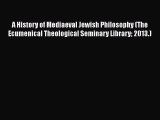 Ebook A History of Mediaeval Jewish Philosophy (The Ecumenical Theological Seminary Library