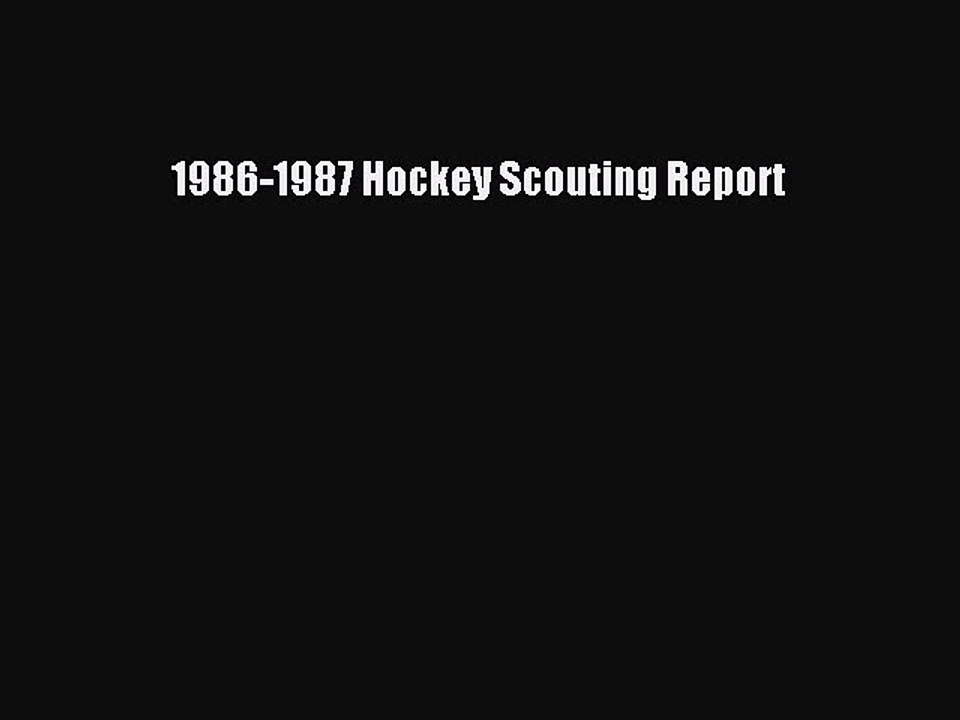 Read 1986-1987 Hockey Scouting Report Ebook Free