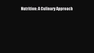 [Read Book] Nutrition: A Culinary Approach  EBook