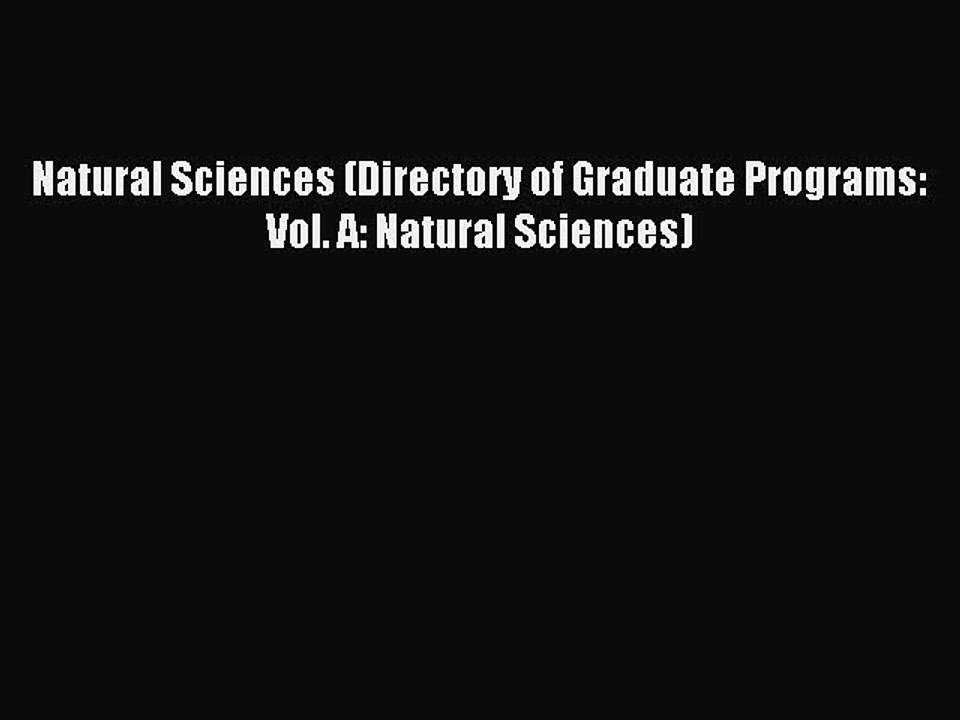 Read Natural Sciences (Directory of Graduate Programs: Vol. A: Natural Sciences) Ebook Free