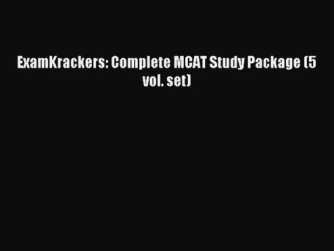 Download ExamKrackers: Complete MCAT Study Package (5 vol. set) PDF Online
