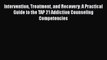 [Read Book] Intervention Treatment and Recovery: A Practical Guide to the TAP 21 Addiction