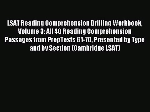 Read LSAT Reading Comprehension Drilling Workbook Volume 3: All 40 Reading Comprehension Passages