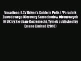 Read Vocational LGV Driver's Guide in Polish/Poradnik Zawodowego Kierowcy Samochodow Ciezarowych