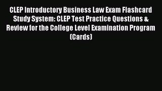 Read CLEP Introductory Business Law Exam Flashcard Study System: CLEP Test Practice Questions