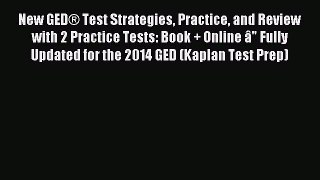 Read New GED® Test Strategies Practice and Review with 2 Practice Tests: Book + Online â Fully