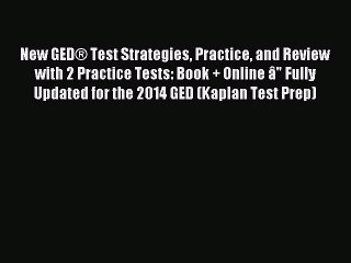Read New GED® Test Strategies Practice and Review with 2 Practice Tests: Book + Online â Fully