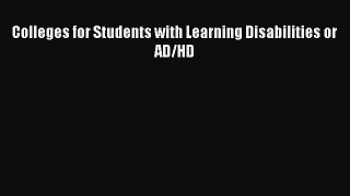Read Colleges for Students with Learning Disabilities or AD/HD Ebook Free