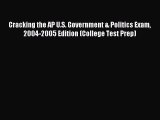 Read Cracking the AP U.S. Government & Politics Exam 2004-2005 Edition (College Test Prep)