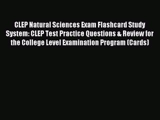 Read CLEP Natural Sciences Exam Flashcard Study System: CLEP Test Practice Questions & Review
