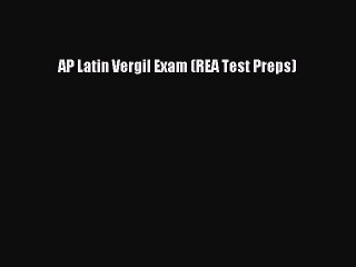 Read AP Latin Vergil Exam (REA Test Preps) Ebook Free
