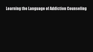 [Read Book] Learning the Language of Addiction Counseling  EBook