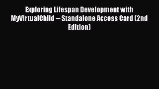 [Read Book] Exploring Lifespan Development with MyVirtualChild -- Standalone Access Card (2nd