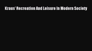 [Read Book] Kraus' Recreation And Leisure In Modern Society  Read Online