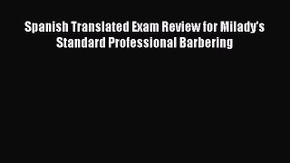 [Read Book] Spanish Translated Exam Review for Milady's Standard Professional Barbering Free