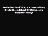 [Read Book] Spanish Translated Theory Workbook for Milady Standard Cosmetology 2012 (Cosmetologia