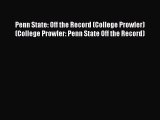 Read Penn State: Off the Record (College Prowler) (College Prowler: Penn State Off the Record)