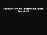 [Read Book] Hair in African Art and Culture (African Asian & Oceanic Art)  EBook