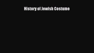 [Read Book] History of Jewish Costume  EBook