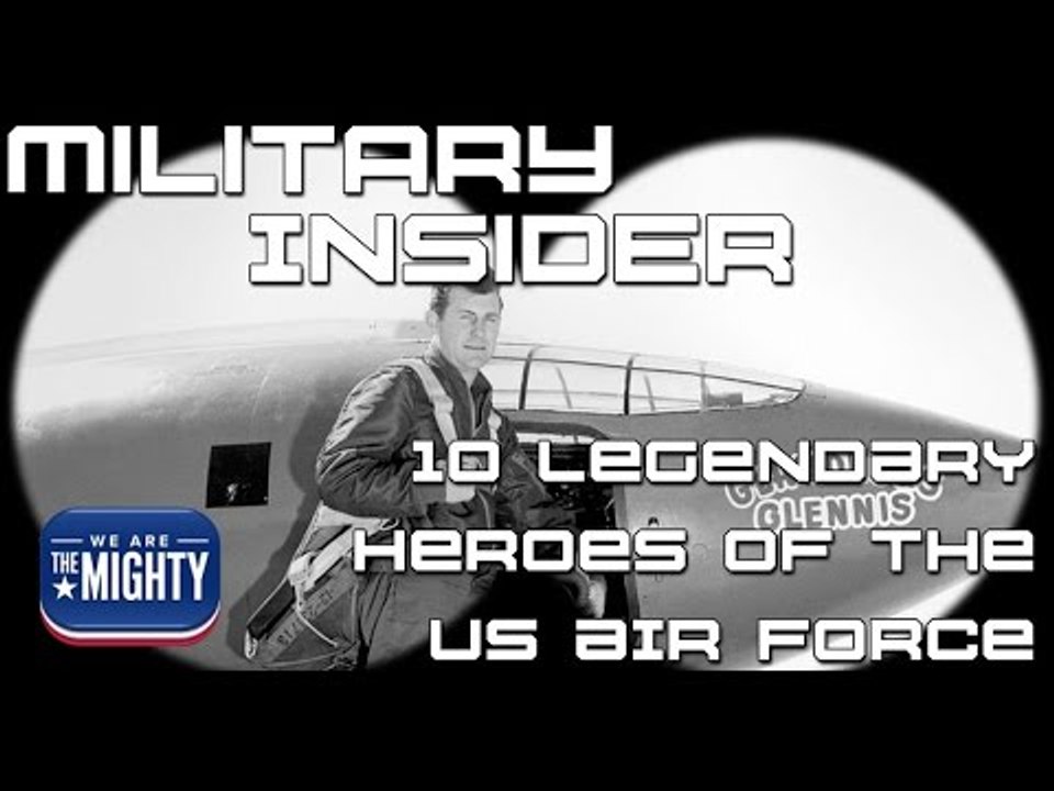 10 Legendary Heroes of the US Air Force