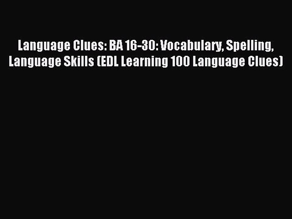 Read Language Clues: BA 16-30: Vocabulary Spelling Language Skills (EDL Learning 100 Language