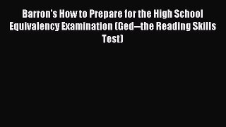 Read Barron's How to Prepare for the High School Equivalency Examination (Ged--the Reading
