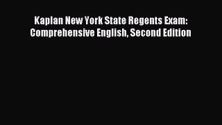 Read Kaplan New York State Regents Exam: Comprehensive English Second Edition Ebook Free